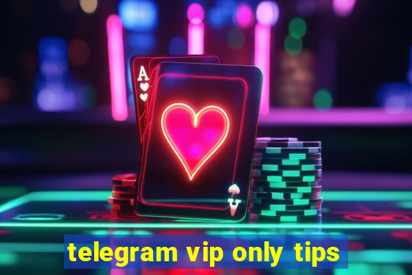 telegram vip only tips