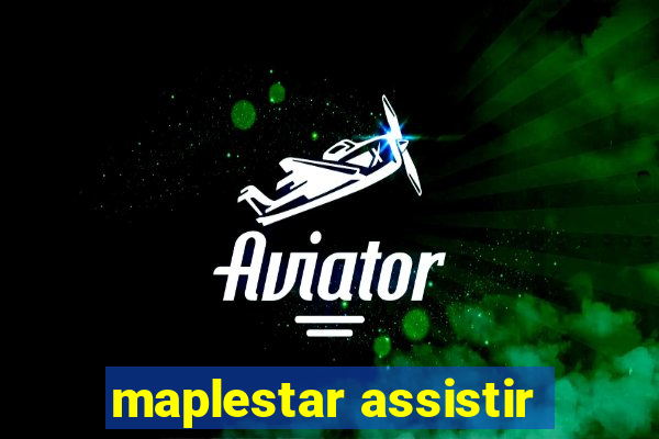 maplestar assistir