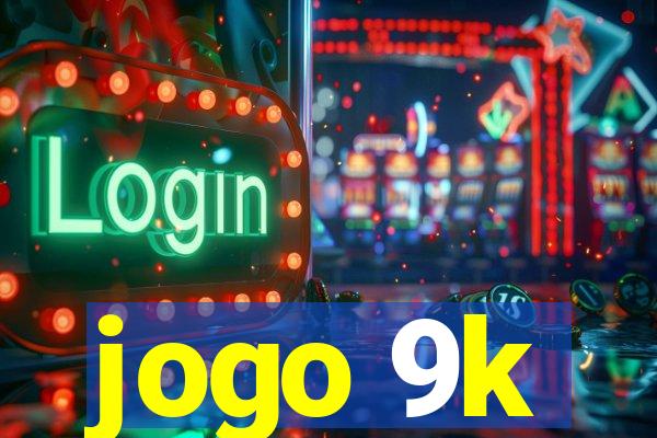 jogo 9k