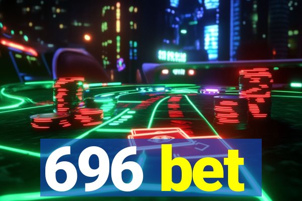 696 bet