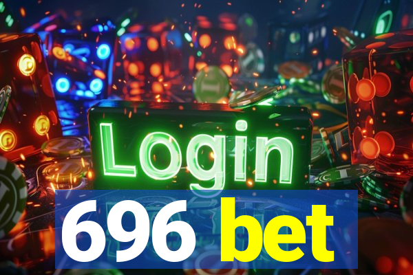 696 bet