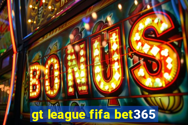 gt league fifa bet365