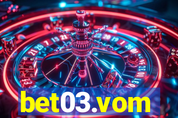 bet03.vom