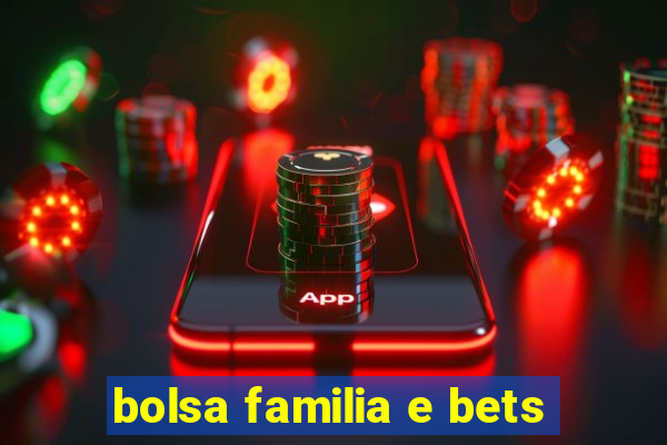 bolsa familia e bets