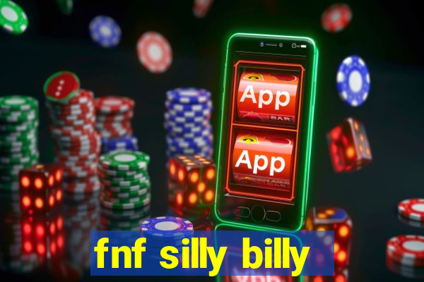 fnf silly billy