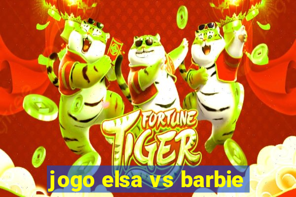 jogo elsa vs barbie