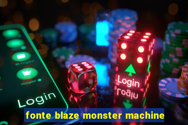 fonte blaze monster machine