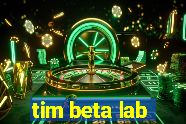 tim beta lab