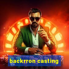 backrron casting