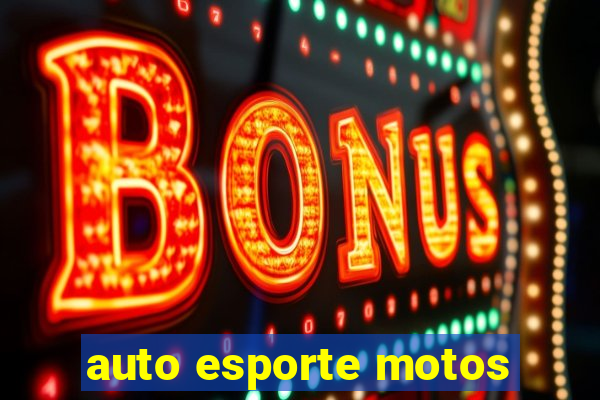 auto esporte motos