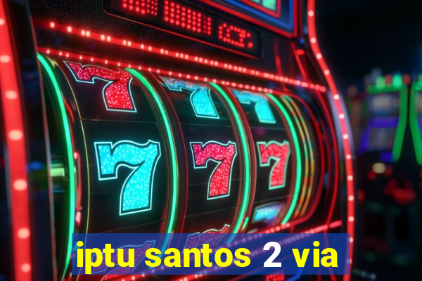 iptu santos 2 via