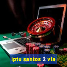 iptu santos 2 via