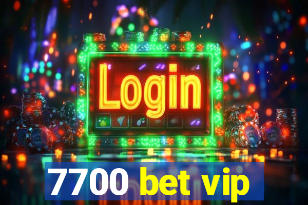 7700 bet vip