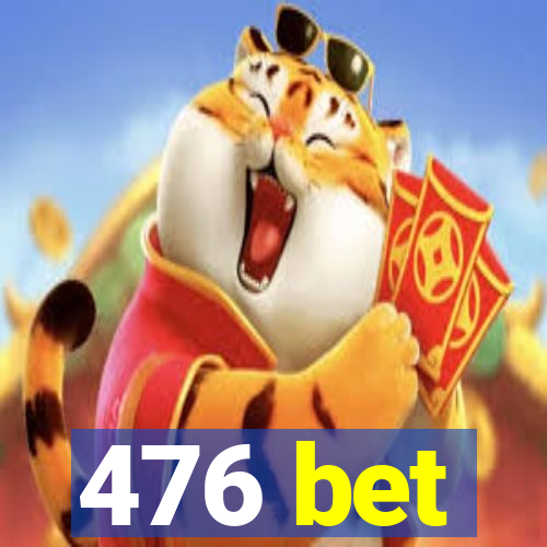 476 bet