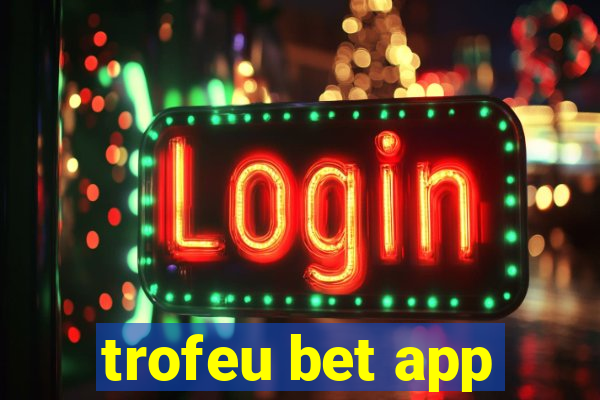 trofeu bet app