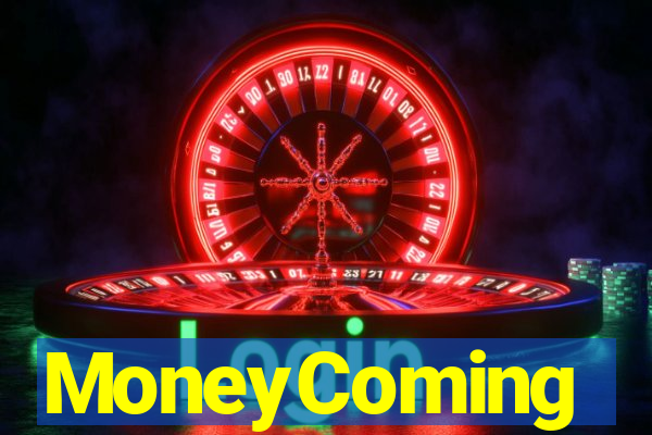 MoneyComing