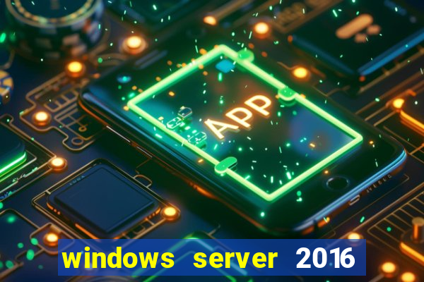 windows server 2016 download iso