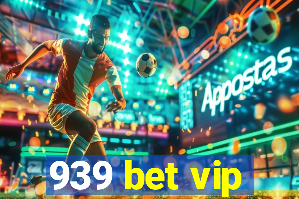 939 bet vip