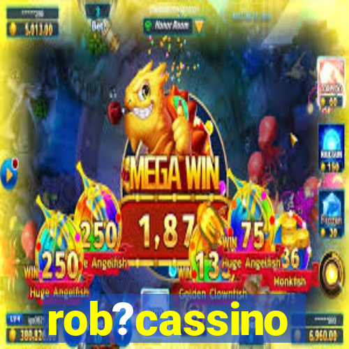 rob?cassino