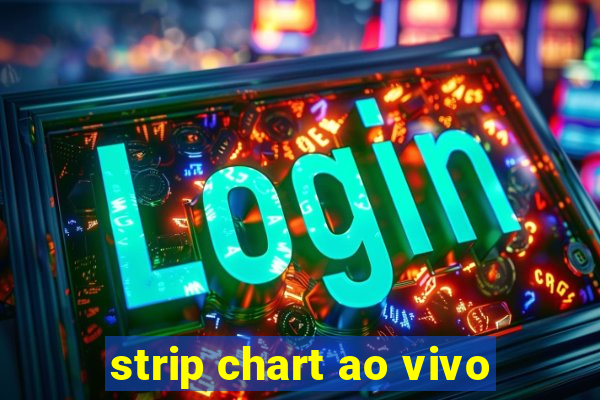 strip chart ao vivo