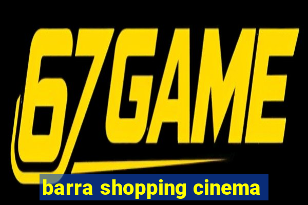 barra shopping cinema