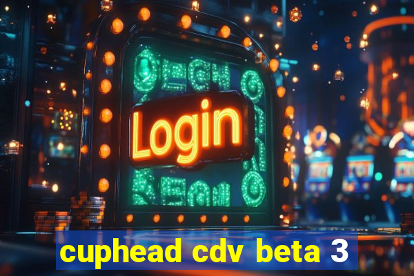 cuphead cdv beta 3