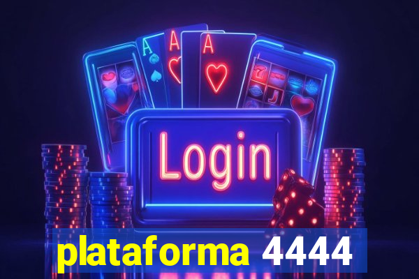 plataforma 4444