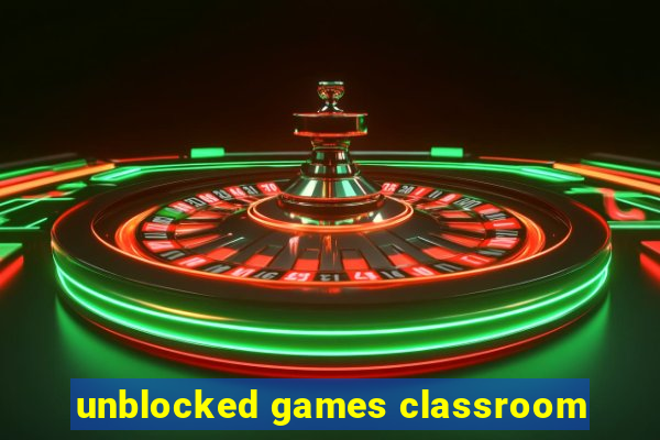 unblocked games classroom