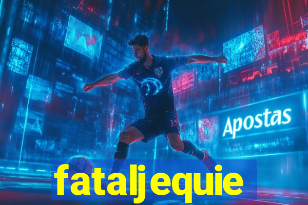 fataljequie