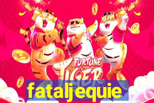 fataljequie