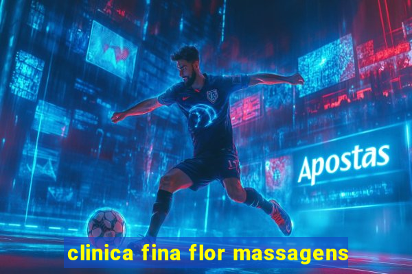 clinica fina flor massagens