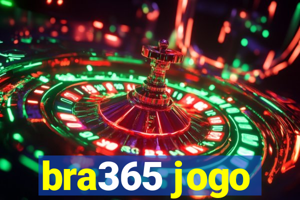 bra365 jogo