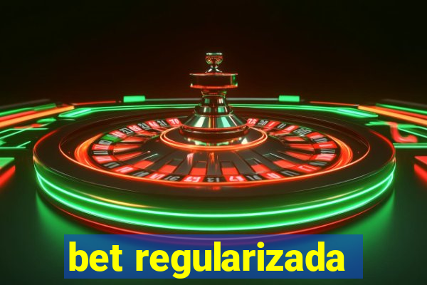 bet regularizada