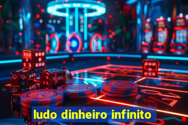 ludo dinheiro infinito