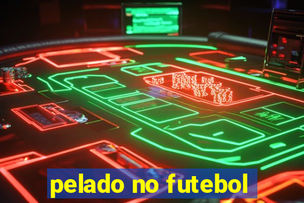 pelado no futebol