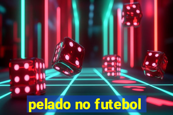 pelado no futebol