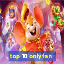 top 10 onlyfan