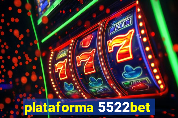 plataforma 5522bet