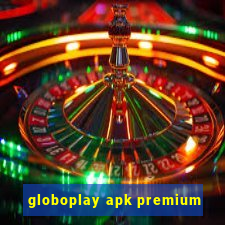 globoplay apk premium