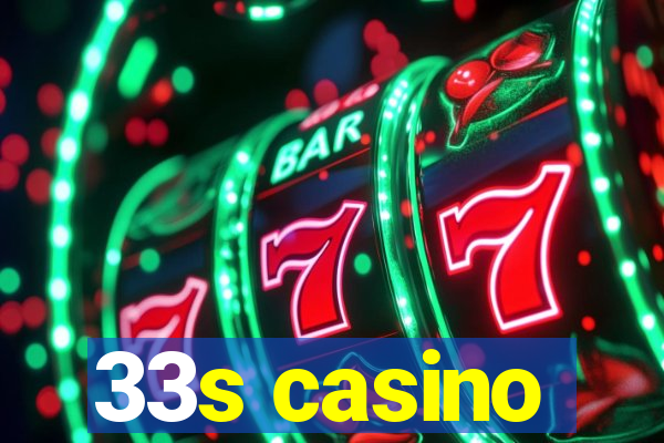 33s casino