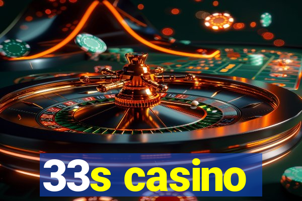 33s casino