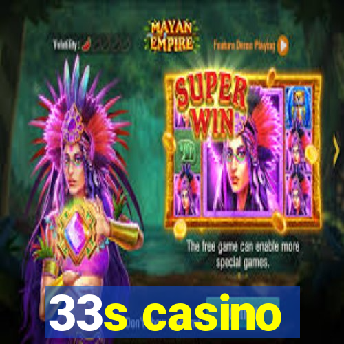 33s casino