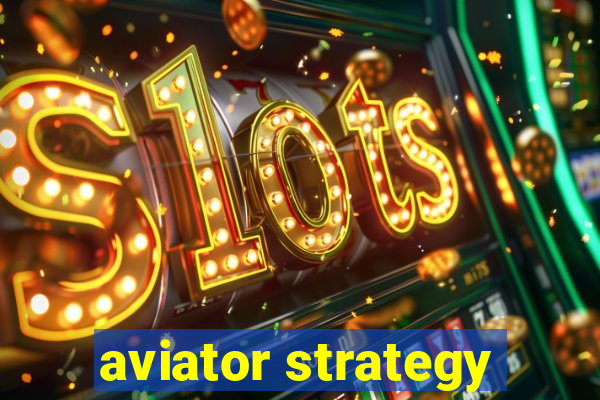 aviator strategy