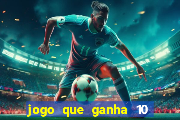 jogo que ganha 10 reais no cadastro