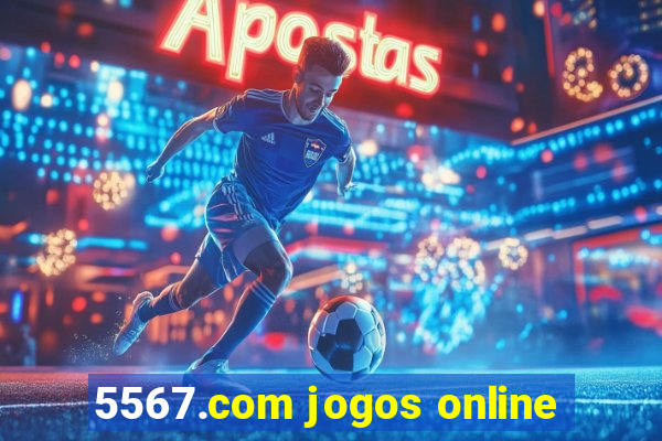 5567.com jogos online