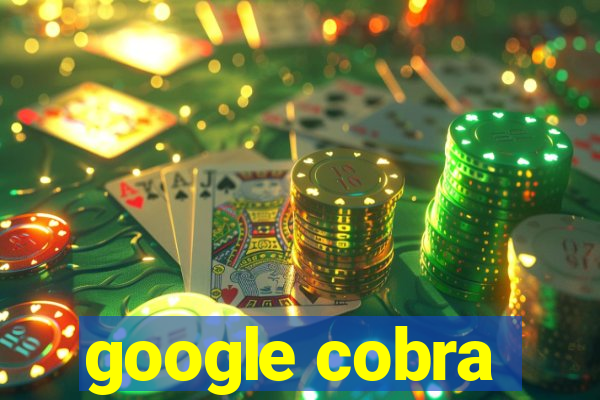 google cobra