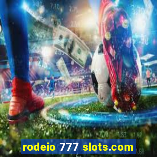 rodeio 777 slots.com