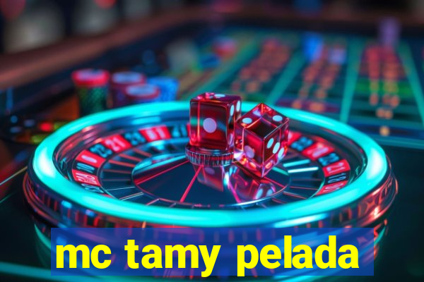 mc tamy pelada