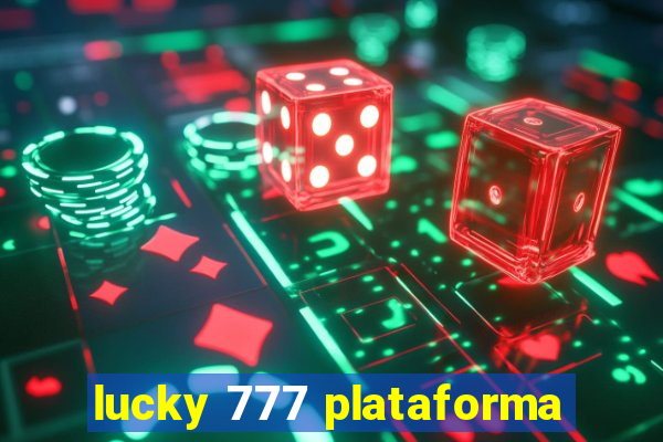 lucky 777 plataforma