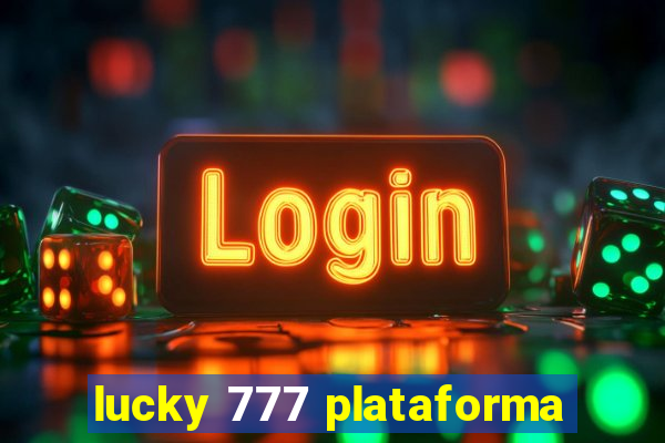 lucky 777 plataforma